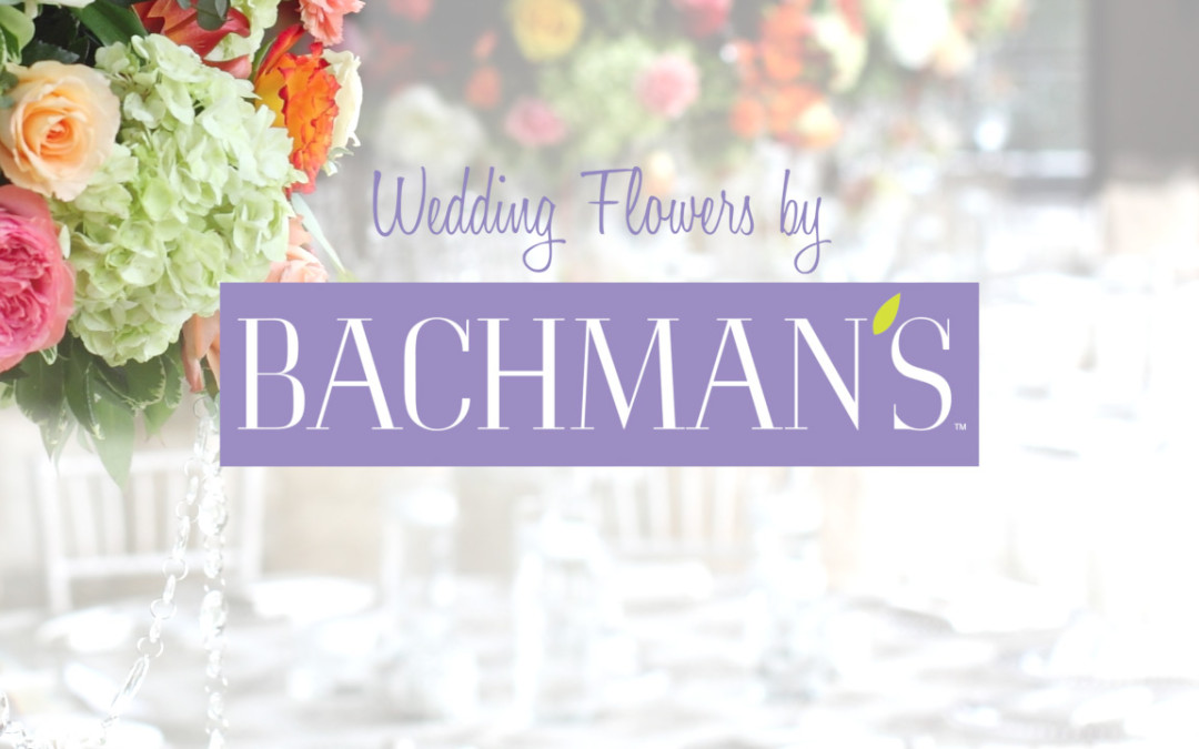 Bachman’s Wedding Flowers